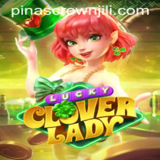 Exploring LuckyCloverLady: A Comprehensive Guide to the Game